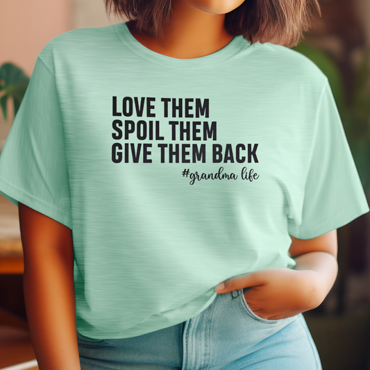 Love them spoil them give them back