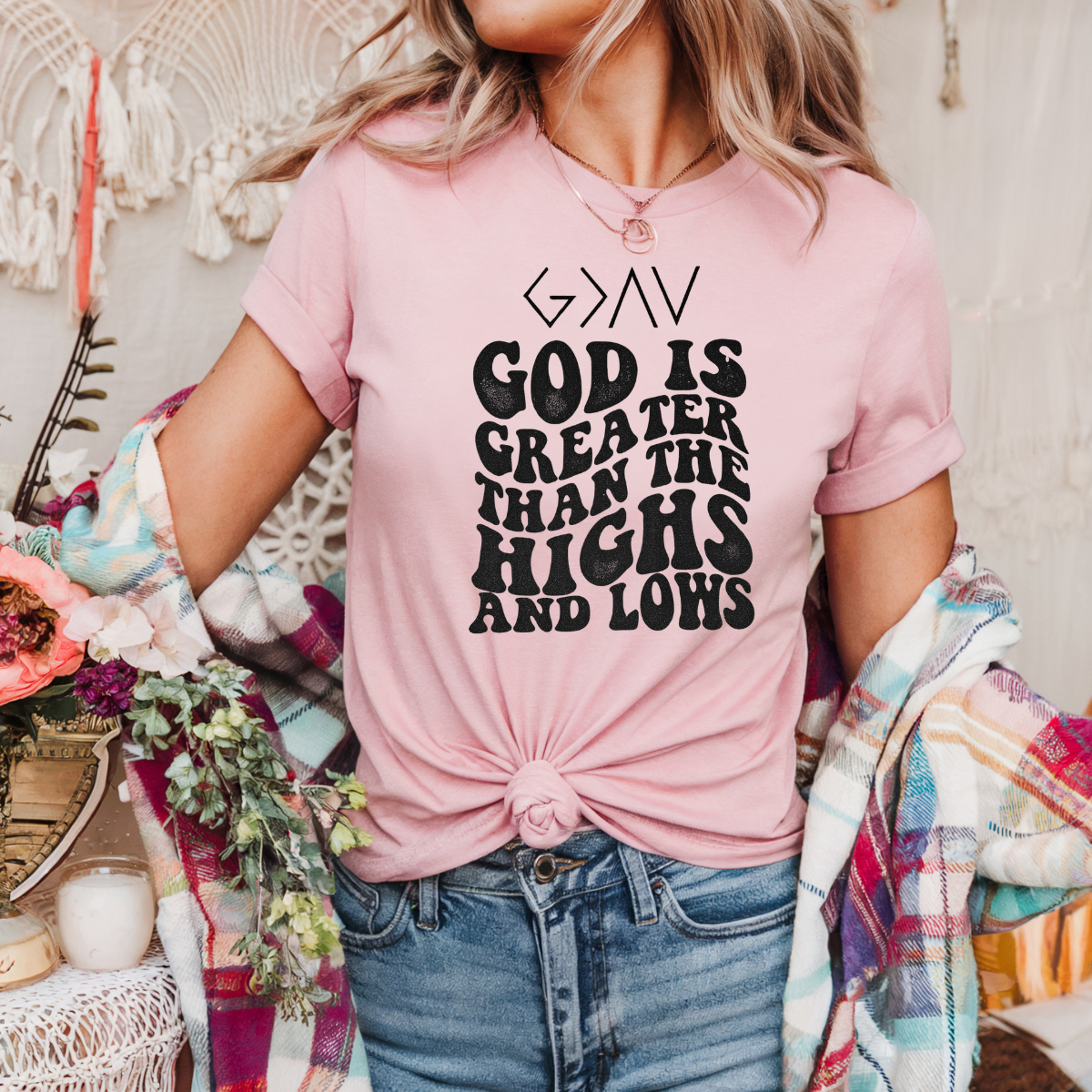 God is greater than the highs and lows