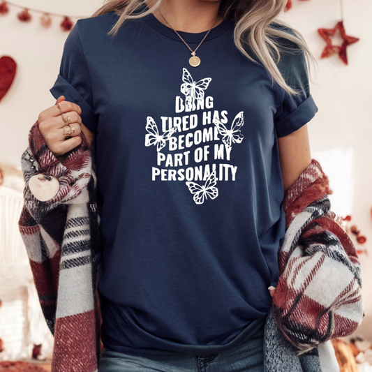 Being tired has become part of my personality