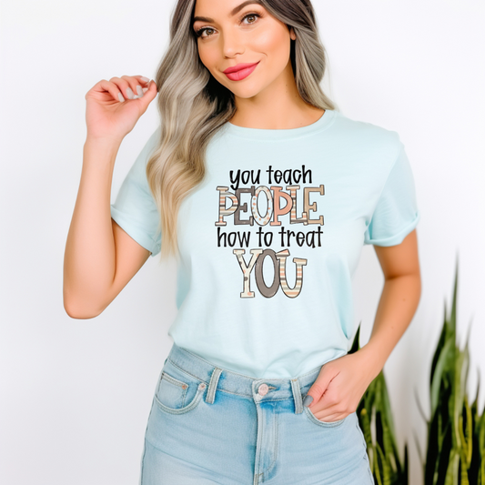 You teach people how to treat you