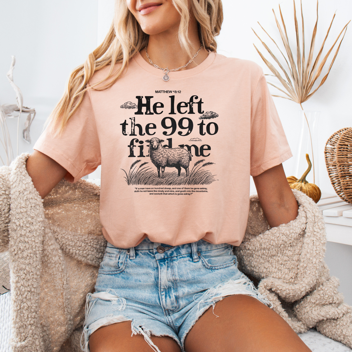 He left the 99 to find me