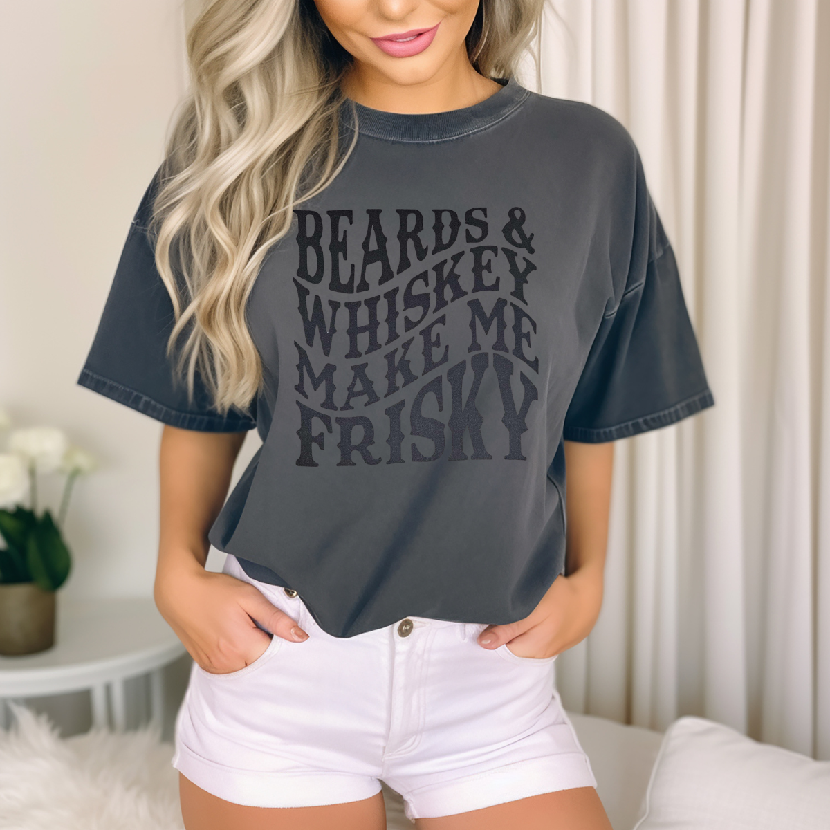 Beards and whiskey make me frisky