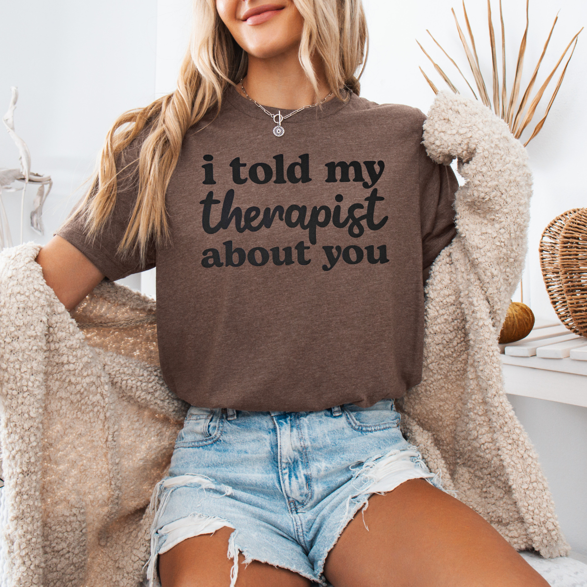 I told my therapist about you
