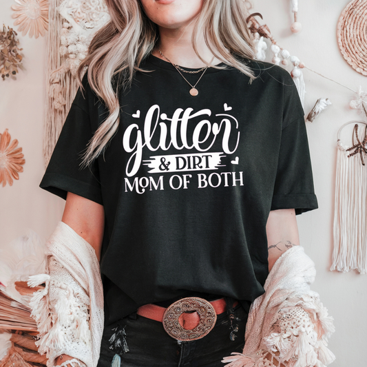 Glitter and dirt mom of both