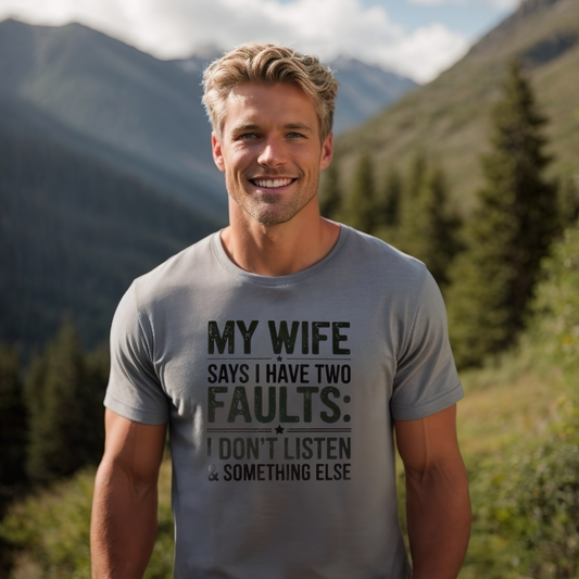 My wife says I have two faults