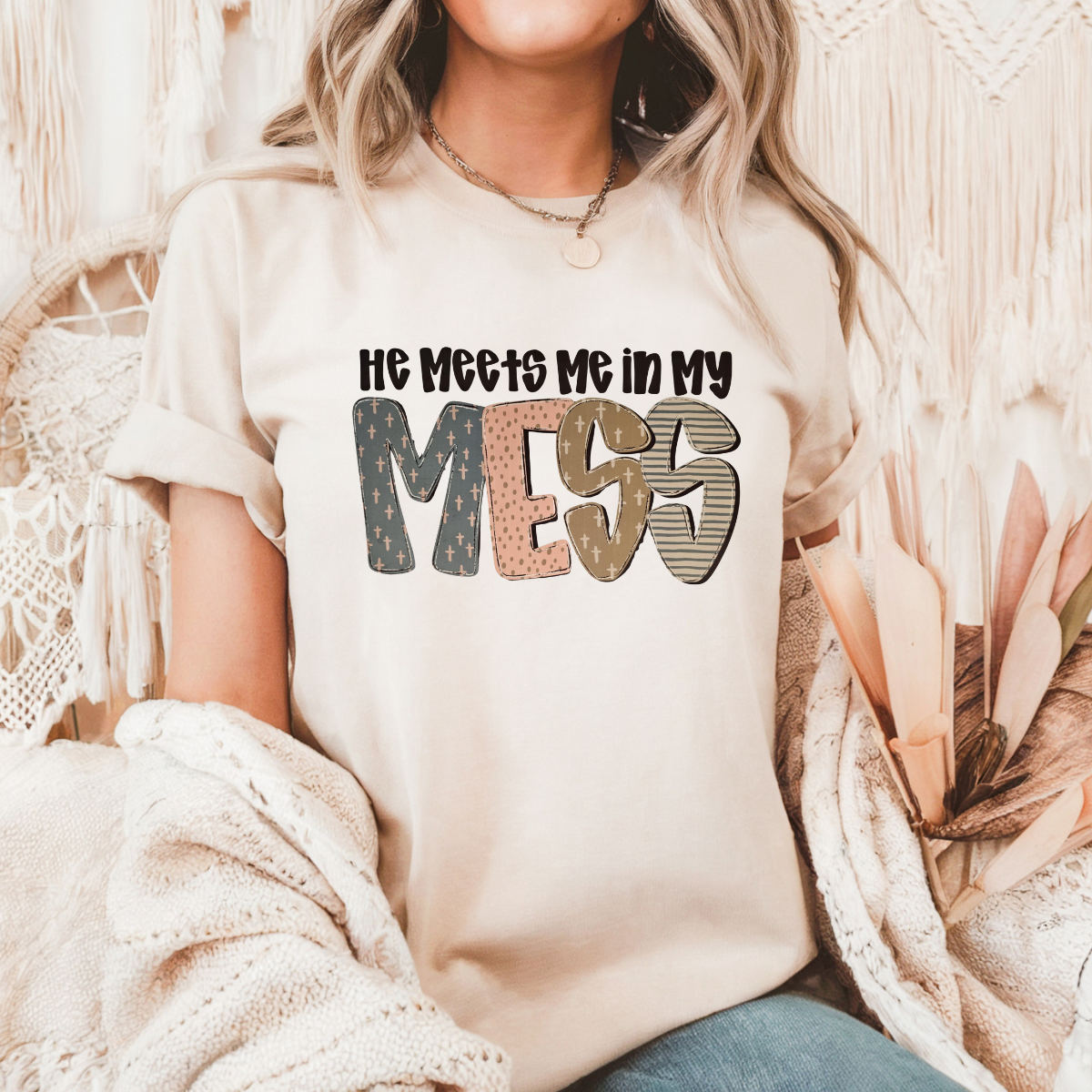 He meets me in my mess