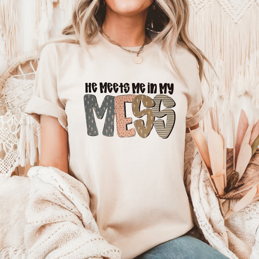 He meets me in my mess