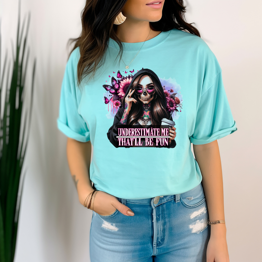 Underestimate me