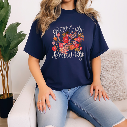 Grow freely bloom wildly