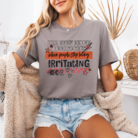 I'll stop being irritated