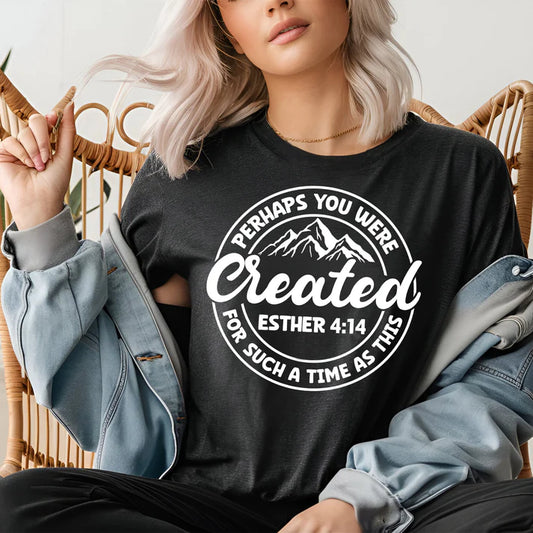 Perhaps you were created Esther 4:14